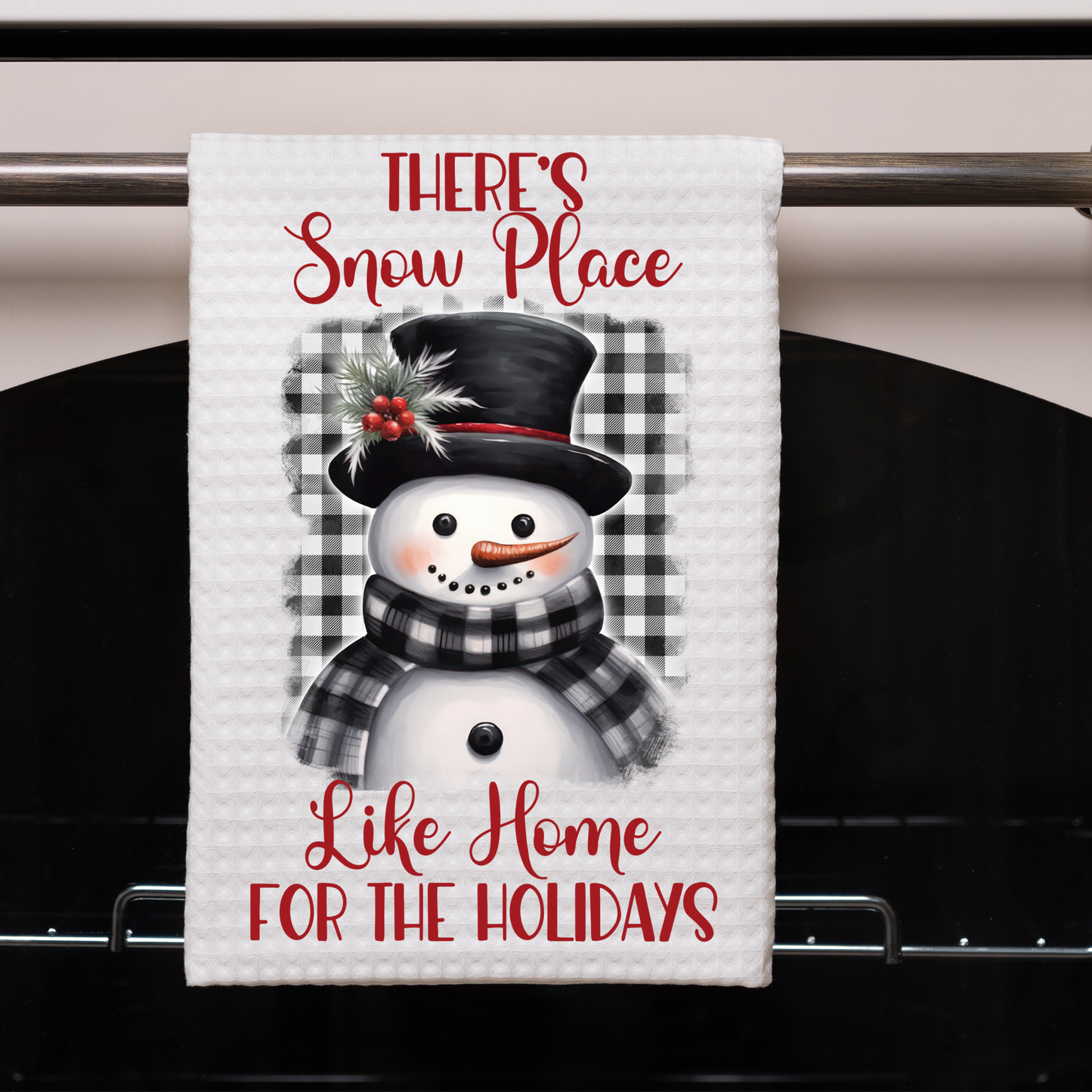 There's Snow Place Like Home for the Holidays Dish Towel