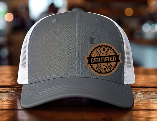 Certified OSHA Violator Leatherette Patch Hat