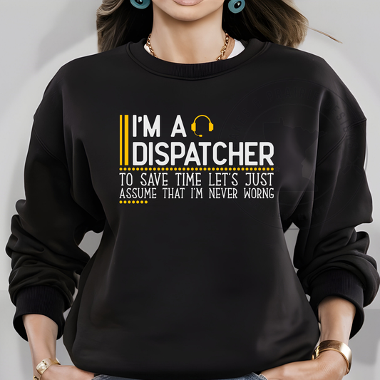 I'm a Dispatcher I'm Never Wrong
