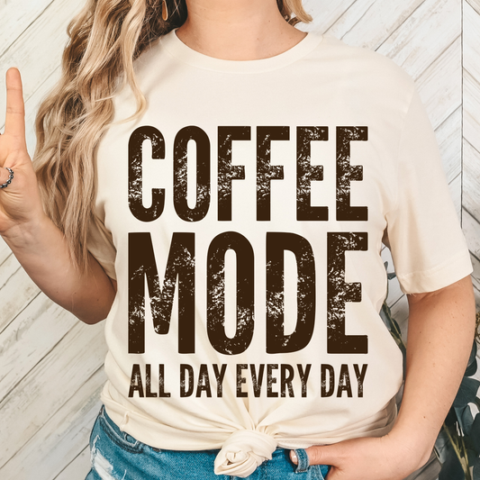 Coffee Mode All Day Every Day