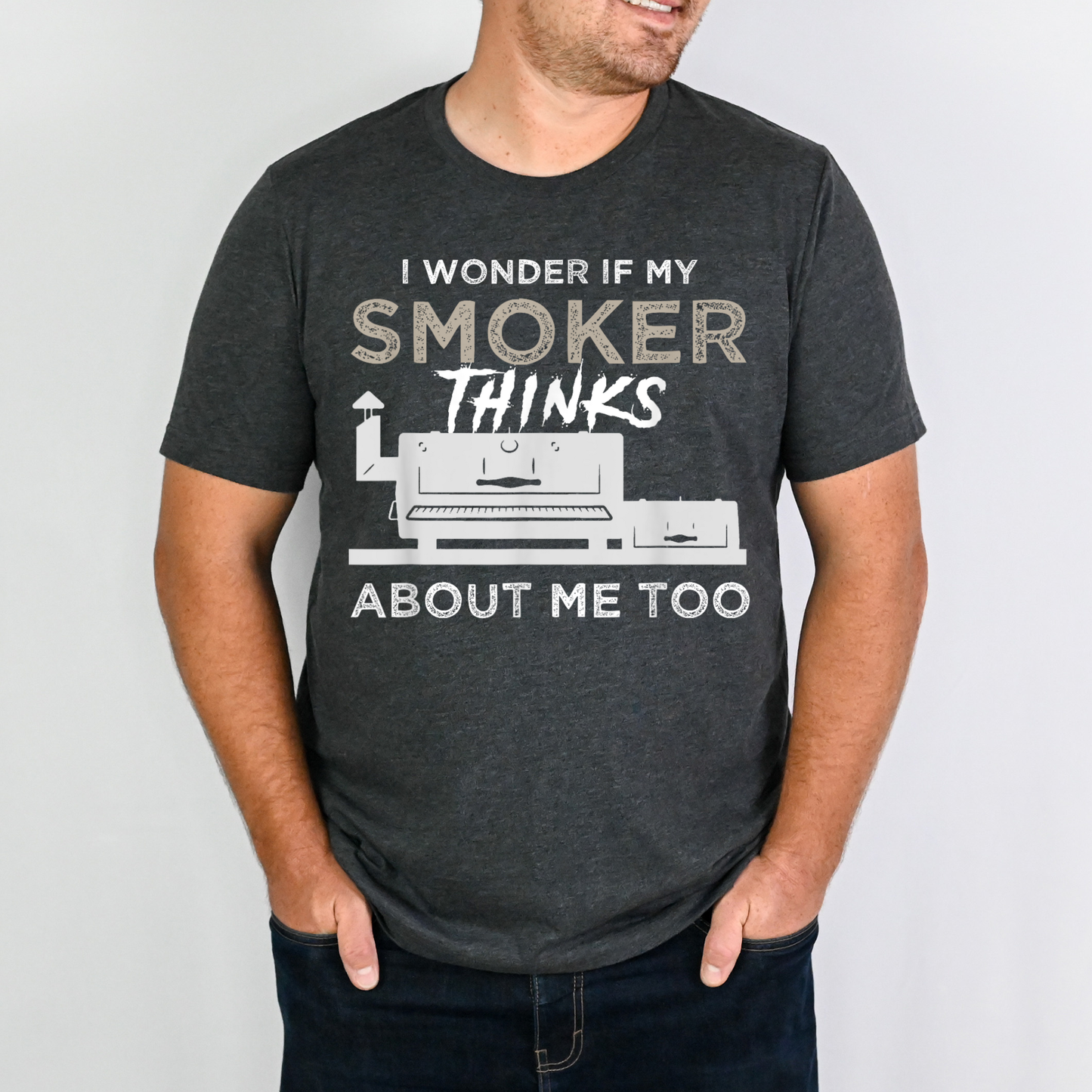 I Wonder If My Smoker Thinks About Me Too