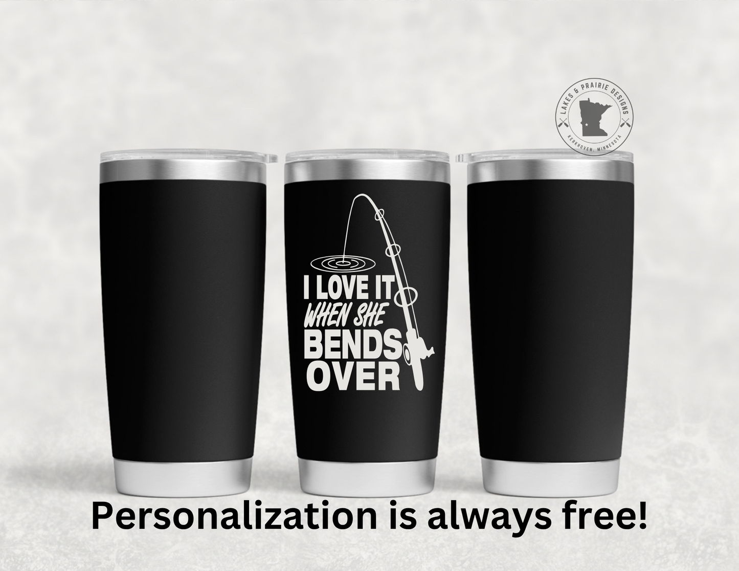 She Bends Over Engraved 20 oz. Tumbler