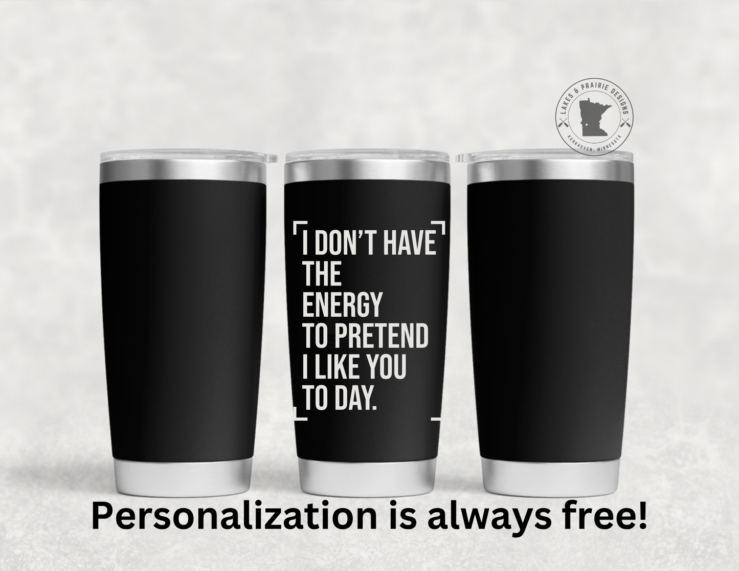 Don't Have The Energy Engraved 20 oz. Tumbler