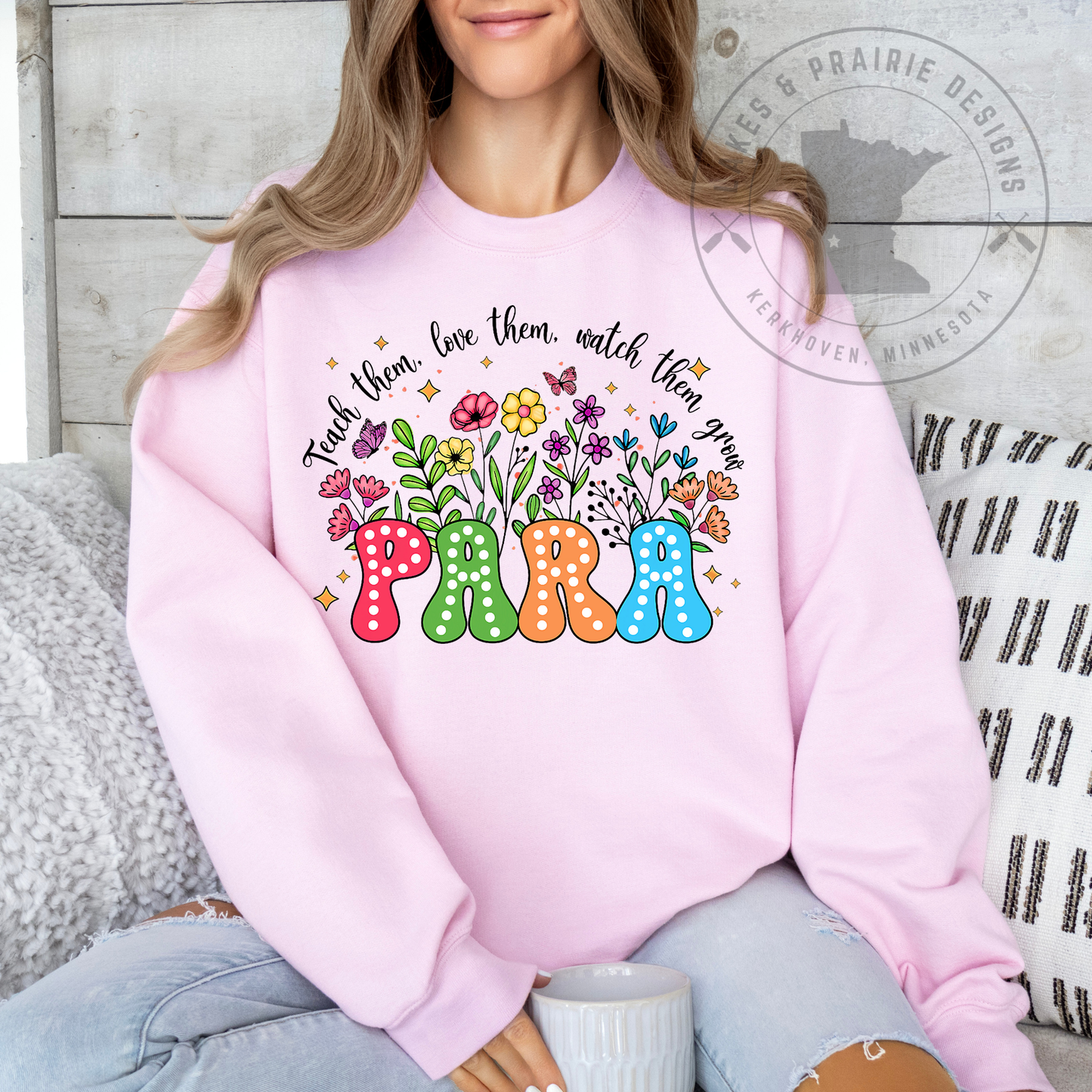 Teach Them, Love Them, Watch Them Grow- Para