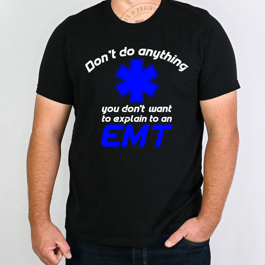DON'T DO ANYTHING- EMT