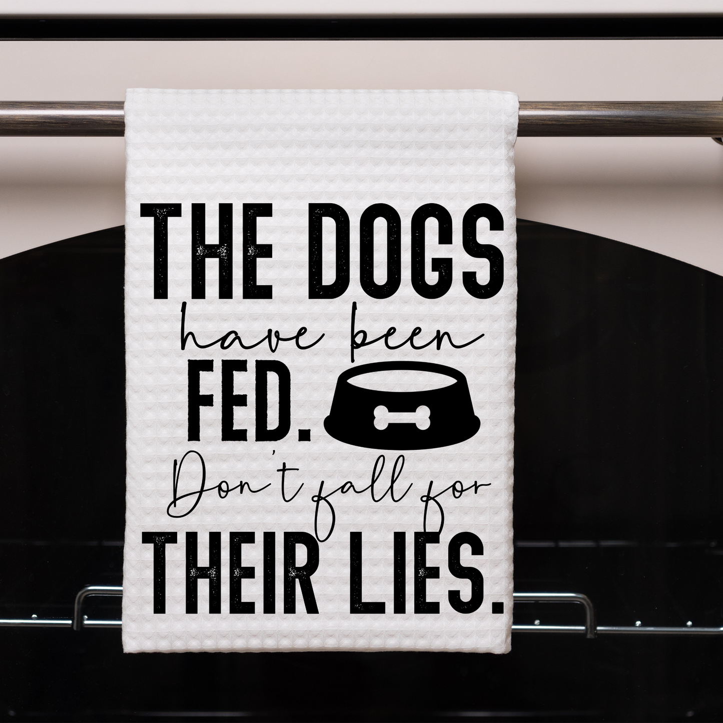 The Dogs have been Fed Dish Towel
