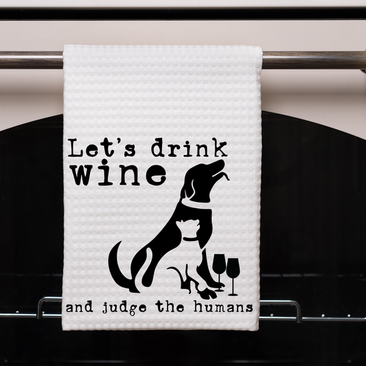 Let's Drink Wine Dish Towel