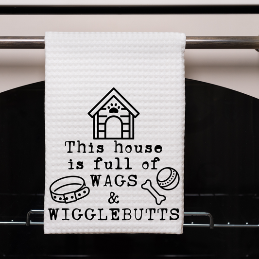 This House is full of Wags and Wigglebutts Dish Towel