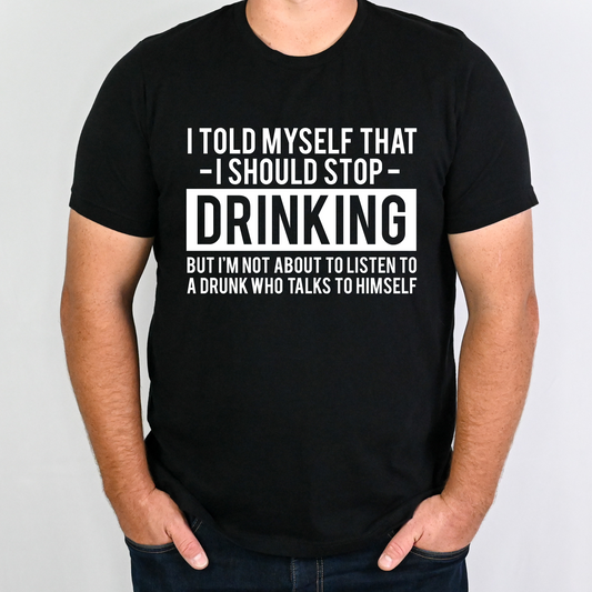 Told myself I should stop drinking