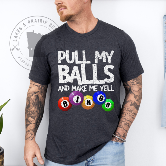 Pull my Balls and make me yell BINGO