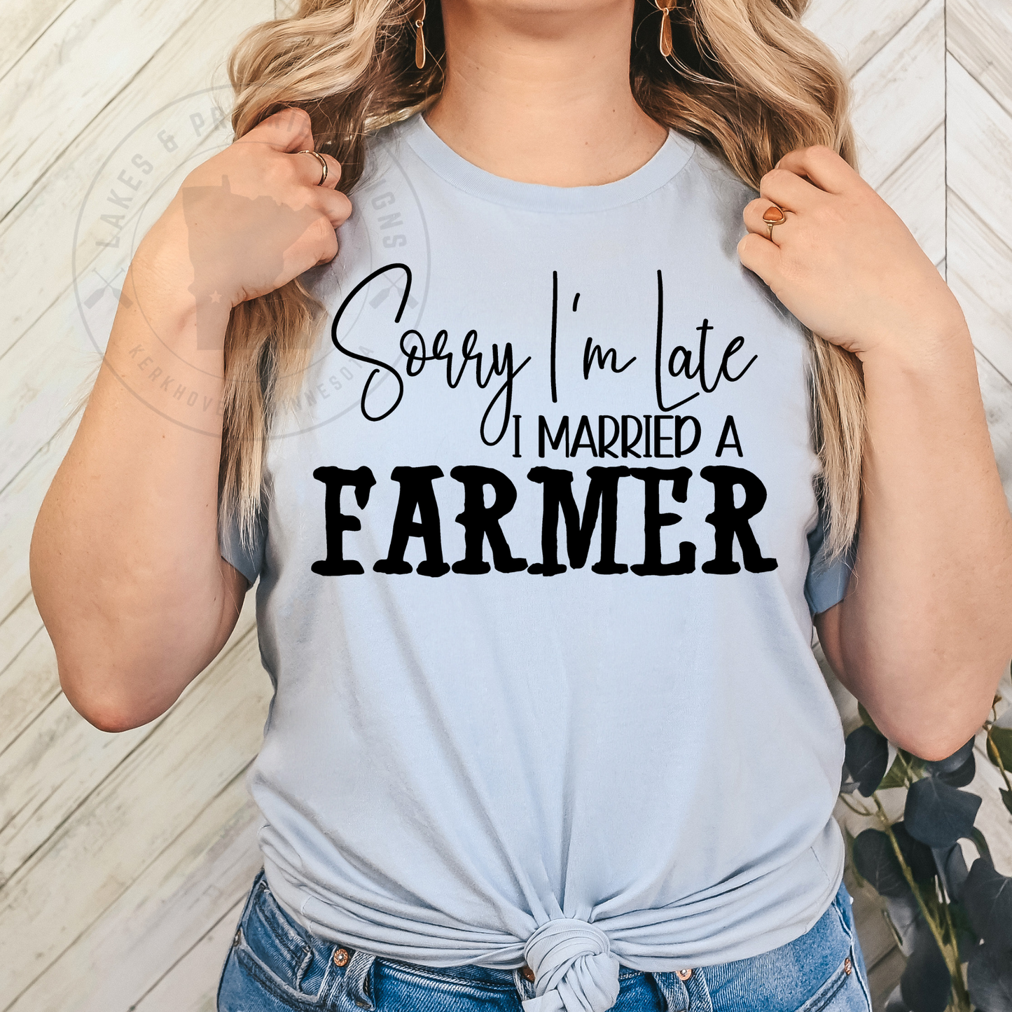 Sorry I'm Late I Married a Farmer