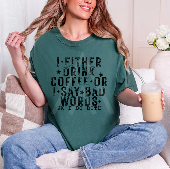 I Either Drink Coffee or Say Bad Words