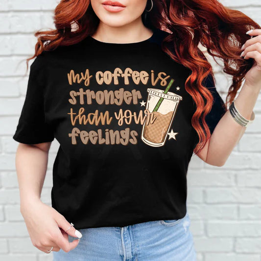 May your Coffee be Stronger than your Feelings