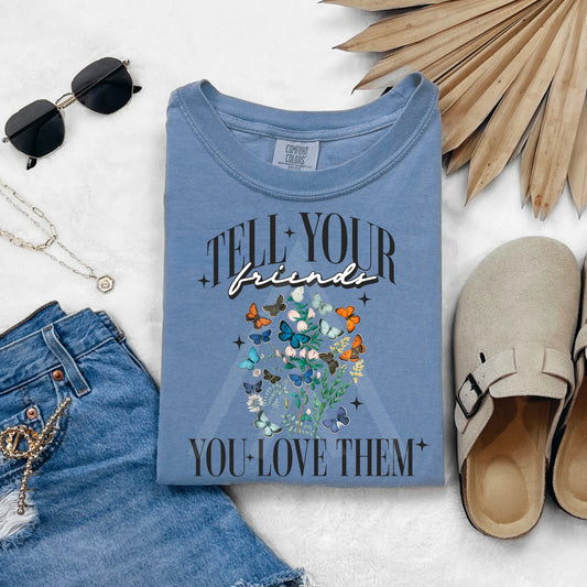 Tell Your Friends You Love Them